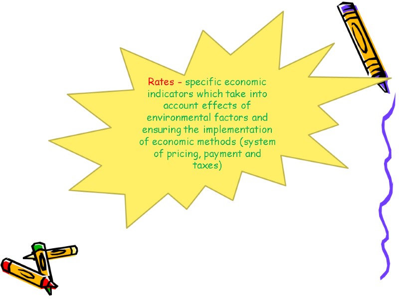 Rates - specific economic indicators which take into account effects of environmental factors and